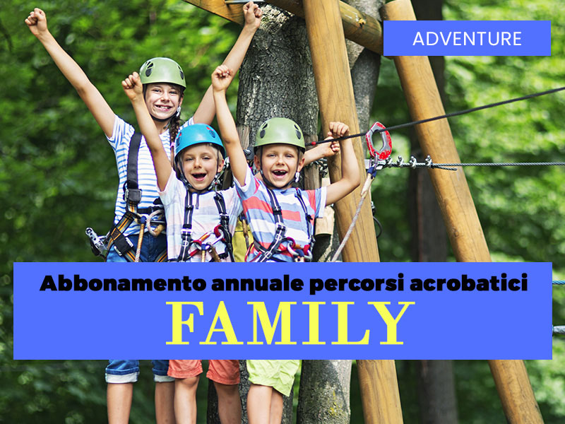 Abbonamento annuale Percorsi Avventura Family Adventure