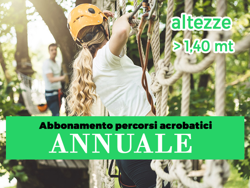 Abbonamento annuale Percorsi Avventura altezze oltre 1.40 mt